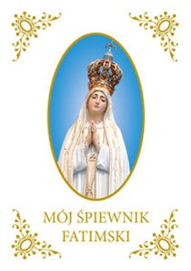 Mój Śpiewnik Fatimski  