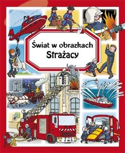 Strażacy. Świat w obrazkach 