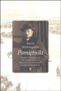 Pamiętniki Wojna i rewolucja Kontrrewolucja Bolszewicki przewrót Warszawski epilog books in polish