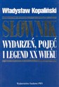Słownik wydarzeń, pojęć i legend XX wieku books in polish