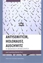 Antysemityzm, Holokaust, Auschwitz w badaniach społecznych - Marek Kucia (red.) Polish bookstore