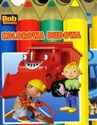 Bob Budowniczy Na budowie / Kolorowa budowa  