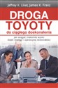 Droga Toyoty do ciągłego doskonalenia Jak osiągać znakomite wyniki dzięki strategii i operacyjnej doskonałości in polish