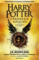 Harry Potter i Przeklęte Dziecko Część pierwsza i druga - J.K. Rowling, John Tiffany, Jack Thorne