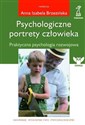 Psychologiczne portrety człowieka Praktyczna psychologia rozwojowa in polish