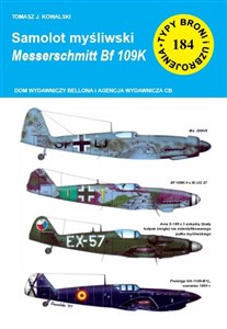 Samolot mysliwski Messerschmitt Bf 109 K Typy Broni i Uzbrojenia nr 184 Polish Books Canada