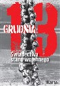 13 grudnia. Świadectwa stanu wojennego books in polish