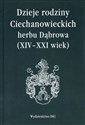 Dzieje rodziny Ciechanowieckich herbu Dąbrowa XIV-XXI wiek  -  Polish bookstore
