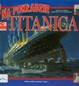 Zobacz na własne oczy Na pokładzie Titanica Polish Books Canada