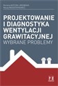 Projektowanie i diagnostyka wentylacji grawitacyjnej Wybrane problemy 