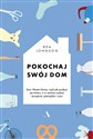 Pokochaj swój dom Zero Waste Home, czyli jak pozbyć się śmieci, a w zamian zyskać szczęście, pieniądze i czas - Bea Johnson