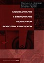 Modelowanie i sterowanie mobilnych robotów kołowych Polish Books Canada