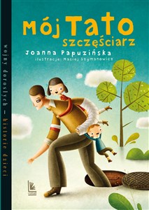 Mój tato szczęściarz - Polish Bookstore USA