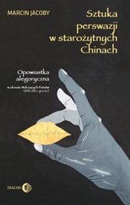 Sztuka perswazji w starożytnych Chinach Opowiastka allegoryczna w okresie Walczących Państw (453-221 r. p.n.e.) to buy in USA