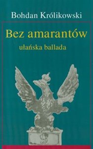 Bez amarantów ułańska ballada bookstore