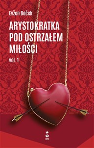 Arystokratka pod ostrzałem miłości vol. 1 chicago polish bookstore