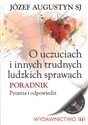 O uczuciach i innych trudnych ludzkich sprawach Poradnik. Pytania i odpowiedzi - Józef Augustyn Polish Books Canada