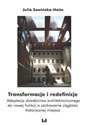 Transformacje i redefinicje Adaptacja dziedzictwa architektonicznego do nowej funkcji a zachowanie ciągłości historycznej miejsc Canada Bookstore