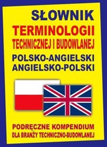 Słownik terminologii technicznej i budowlanej polsko-angielski angielsko-polski Podręczne kompendium dla branży techniczno-budowlanej to buy in USA