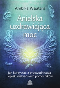 Anielska uzdrawiająca moc  