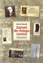 Zajrzeć do mózgu Lenina Wywiad II Rzeczypospolitej a postrewolucyjna Rosja - Konrad Paduszek