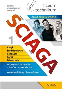 Ściąga liceum, technikum Część 1 Antyk, Średniowiecze, Renesans, Barok, Oświecenie bookstore