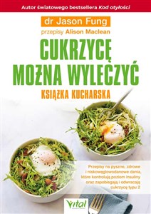 Cukrzycę można wyleczyć  Książka kucharska 