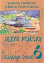 Oglądam świat 6 Język polski Zeszyt ucznia Szkoła podstawowa - Polish Bookstore USA