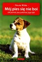 Mój pies się nie boi Jak pomóc psu pokonać jego lęki - Nicole Wilde buy polish books in Usa