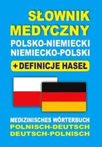 Słownik medyczny polsko-niemiecki niemiecko-polski + definicje haseł Medizinisches Wörterbuch Polnisch-Deutsch • Deutsch-Polnisch to buy in Canada