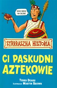 Strrraszna Historia Ci paskudni Aztekowie Canada Bookstore