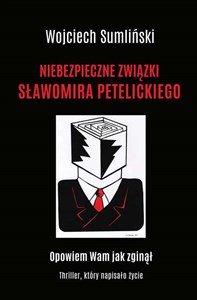 Niebezpieczne związki Sławomira Petelickiego  