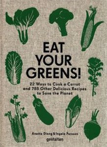 Eat Your Greens! Plant-focused recipes for the kitchen chicago polish bookstore