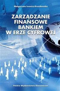 Zarządzanie finansowe bankiem w erze cyfrowej Polish bookstore