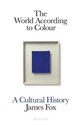 The World According to Colour A Cultural History - James Fox chicago polish bookstore