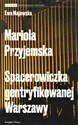 Mariola Przyjemska Spacerowiczka gentryfikowanej Warszawy Bookshop