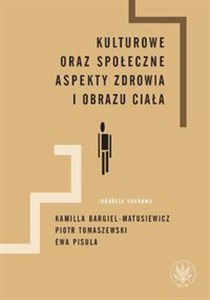 Kulturowe oraz społeczne aspekty zdrowia i obrazu ciała 