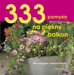 333 pomysły na piękny balkon  