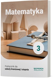 Matematyka 3 Podręcznik Szkoła branzowa I stopnia books in polish