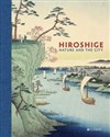 Hiroshige: Nature and the City  