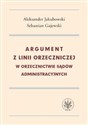 Argument z linii orzeczniczej w orzecznictwie sądów administracyjnych bookstore