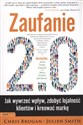 Zaufanie 2.0 Jak wywrzeć wpływ, zdobyć lojalność klientów i kreować markę  