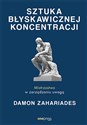 Sztuka błyskawicznej koncentracji Mistrzostwo w zarządzaniu uwagą books in polish