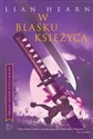 W blasku księżyca - Lian Hearn