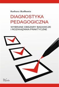 Diagnostyka pedagogiczna Wybrane obszary badawcze i rozwiązania praktyczne pl online bookstore