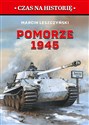Pomorze 1945  - Marcin Leszczyński