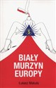 Biały murzyn Europy - Polish Bookstore USA