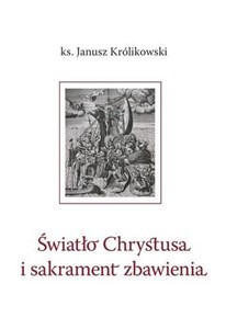 Światło Chrystusa i sakrament zbawienia  in polish