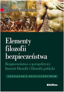 Elementy filozofii bezpieczeństwa Bezpieczeństwo z perspektywy historii filozofii i filozofii polityki polish usa