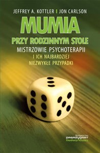 Mumia przy rodzinnym stole Mistrzowie psychoterapii i ich najbardziej niezwykłe przypadki to buy in USA